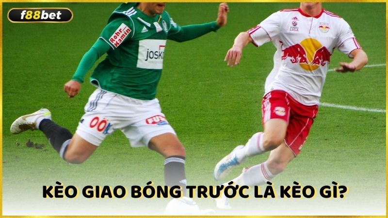 Keo Giao Bong Truoc La Keo Gi