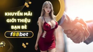 Khuyen Mai Gioi Thieu Ban Be F88bet (1)