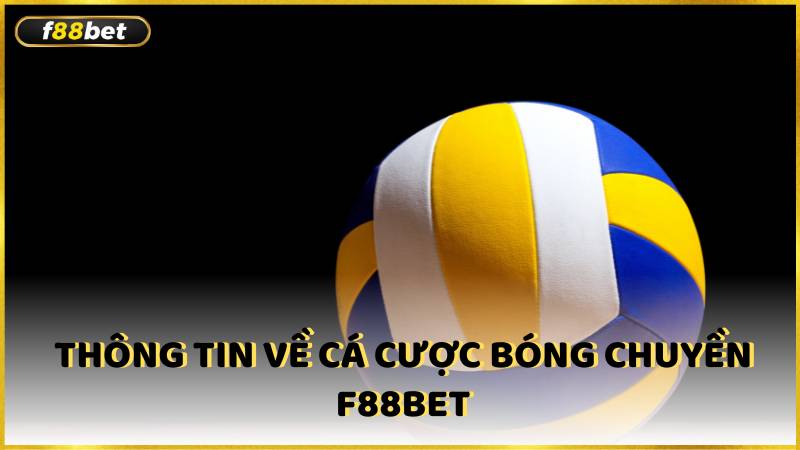 Thong Tin Ve Ca Cuoc Bong Chuyen F88bet